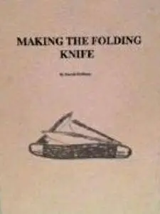 Harold Hoffman - Making Folding Knives [Repost]