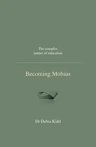 «Becoming Mobius» by Debra Kidd