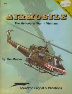 Squadron/Signal Publications 6040: Airmobile: The Helicopter War in Vietnam - Vietnam Studies Group series (Repost)