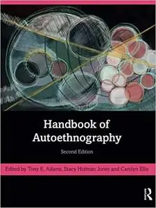 Handbook of Autoethnography Ed 2