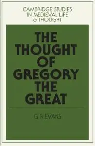The Thought of Gregory the Great by G. R. Evans