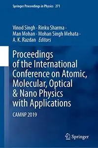 Proceedings of the International Conference on Atomic, Molecular, Optical & Nano Physics with Applications