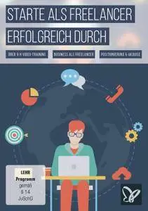 Existenzgründung: als Freelancer erfolgreich durchstarten