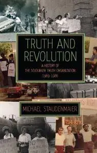 Truth and Revolution: A History of the Sojourner Truth Organization, 1969-1986