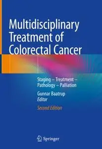 Multidisciplinary Treatment of Colorectal Cancer: Staging – Treatment – Pathology – Palliation