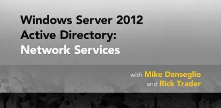 Windows Server 2012 Active Directory: Network Services