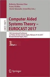 Computer Aided Systems Theory – EUROCAST 2017: 16th International Conference, Part I