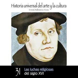 «Las luchas religiosas del Siglo XVI» by Ernesto Ballesteros Arranz
