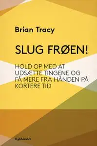 «Slug frøen!» by Brian Tracy