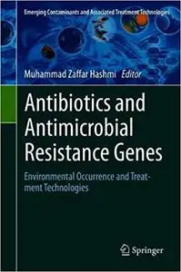 Antibiotics and Antimicrobial Resistance Genes: Environmental Occurrence and Treatment Technologies