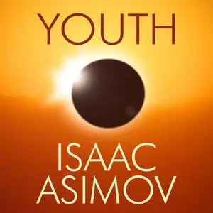 «Youth» by Isaac Asimov