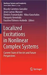 Localized Excitations in Nonlinear Complex Systems: Current State of the Art and Future Perspectives