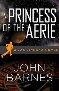 «A Princess of the Aerie» by John Barnes