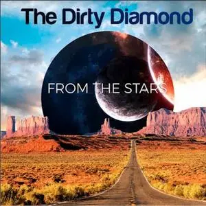 The Dirty Diamond - From the Stars (2019)