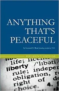 Anything That's Peaceful: The Case for the Free Market (Repost)