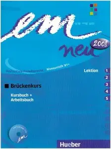 em neu. Deutsch als Fremdsprache: em neu 2008 Brückenkurs Kursbuch, Arbeitsbuch mit Arbeitsbuch-Audio-CD: ... B1