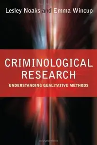 Criminological Research: Understanding Qualitative Methods (Introducing Qualitative Methods series) [Repost]