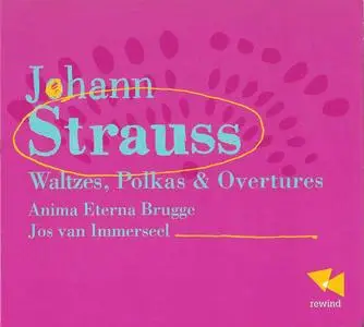 Anima Eterna, Jos van Immerseel - Johann Strauss: Waltzes, Polkas & Overtures (2012)