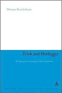 Zizek and Heidegger: The Question Concerning Techno-Capitalism