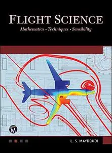 Flight Science: Mathematics, Techniques, Sensibility