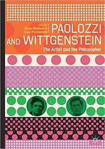 Paolozzi and Wittgenstein: The Artist and the Philosopher (Repost)