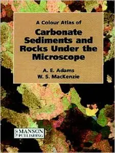 A Colour Atlas of Carbonate Sediments and Rocks Under the Microscope (Repost)