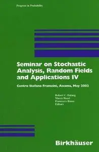 Seminar on Stochastic Analysis, Random Fields and Applications IV: Centro Stefano Franscini, Ascona, May 2002
