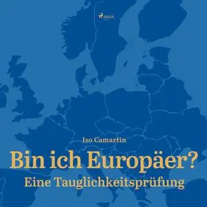 «Bin ich Europäer?: Eine Tauglichkeitsprüfung» by Iso Camartin