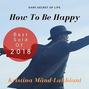«How To Be Happy» by Kristina Mand Lakhiani