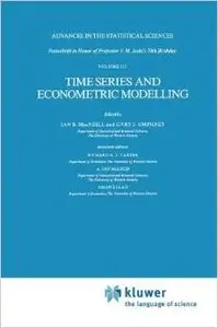 Time Series and Econometric Modelling: Advances in the Statistical Sciences by I.B. MacNeill
