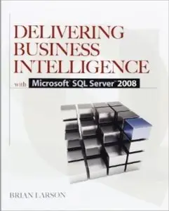 Delivering Business Intelligence with Microsoft SQL Server 2008 [Repost]