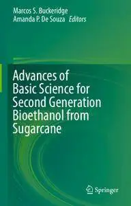 Advances of Basic Science for Second Generation Bioethanol from Sugarcane