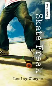 «Skate Freak» by Lesley Choyce