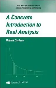 A Concrete Introduction to Real Analysis (Repost)