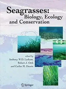 Seagrasses: Biology, Ecology and Conservation