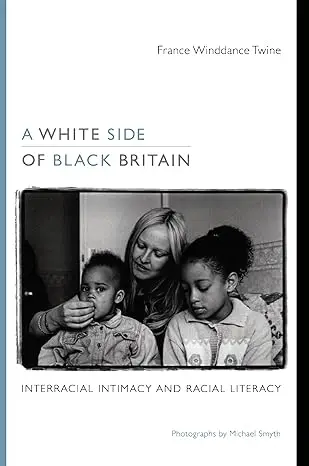 A White Side of Black Britain: Interracial Intimacy and Racial Literacy (Repost)