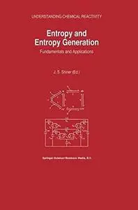 Entropy and Entropy Generation: Fundamentals and Applications