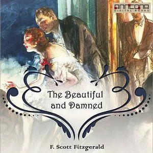 «The Beautiful and Damned» by Francis Scott Fitzgerald