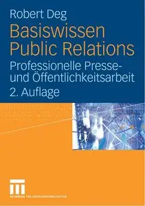 Basiswissen Public Relations. Professionelle Presse- und Öffentlichkeitsarbeit
