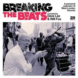 VA - Breaking the Beats - Compiled by Dave Lee & Will Fox (2020)