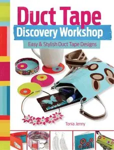 Duct Tape Discovery Workshop: Easy and Stylish Duct Tape Designs