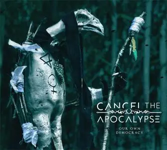 Cancel The Apocalypse - Our Own Democracy (2016) {Get A Life!}