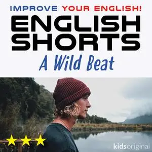 «A Wild Beat – English shorts» by Andrew Coombs,Sarah Schofield