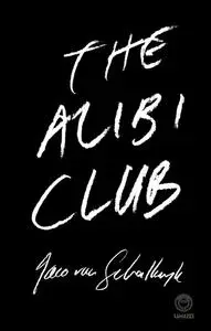 «The Alibi Club» by Jaco van Schalkwyk