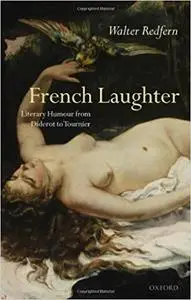 French Laughter: Literary Humour from Diderot to Tournier