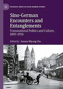 Sino-German Encounters and Entanglements