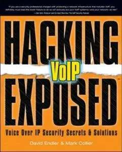David Endler and Mark Collier, «Hacking Exposed VoIP: Voice Over IP Security Secrets & Solutions»