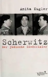Scherwitz. Der jüdische SS-Offizier