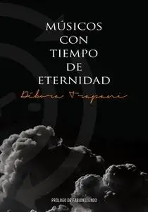 «Músicos con tiempo de eternidad» by Débora Raquel Trápani