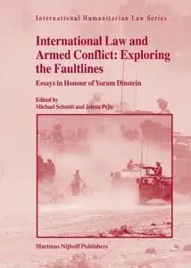 International Law and Armed Conflict: Exploring the Faultlines